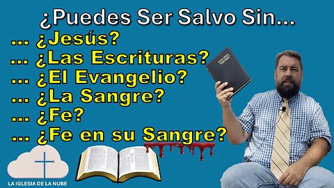 ¿Puedes Ser Salvo Sin…?