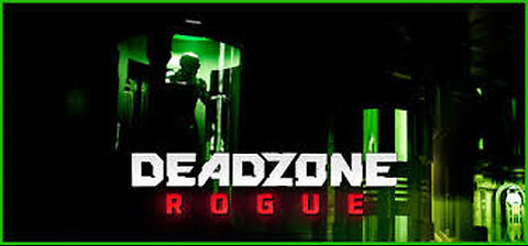 Deadzone Rogue: Must See, now is the Time, Multiplayer First Person Roguelike. Can We Make it?