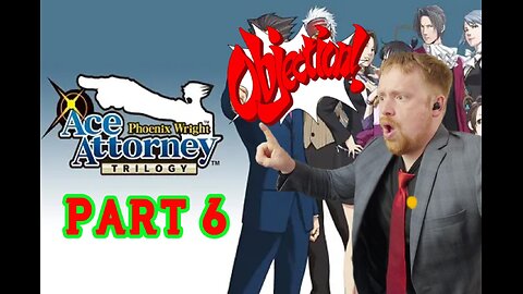John Gets Gaming - Phoenix Wright: Ace Attorney Part 6