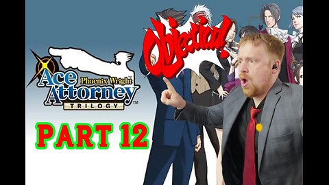 John Gets Gaming - Phoenix Wright: Ace Attorney Part 12