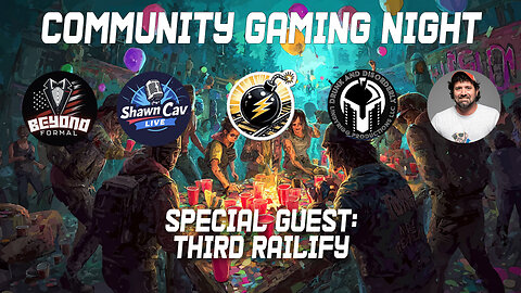Community Game Night! | Special Guest Third Railify!!