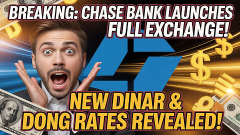 💹 Breaking Chase Bank Launches Full Exchange Network – New Iraqi Dinar & Dong Rates Revealed! 🏦