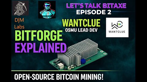 Let’s Talk Bitaxe Ep. 2 | Inside Bitforge with WantClue (Open-Source Bitcoin Mining)