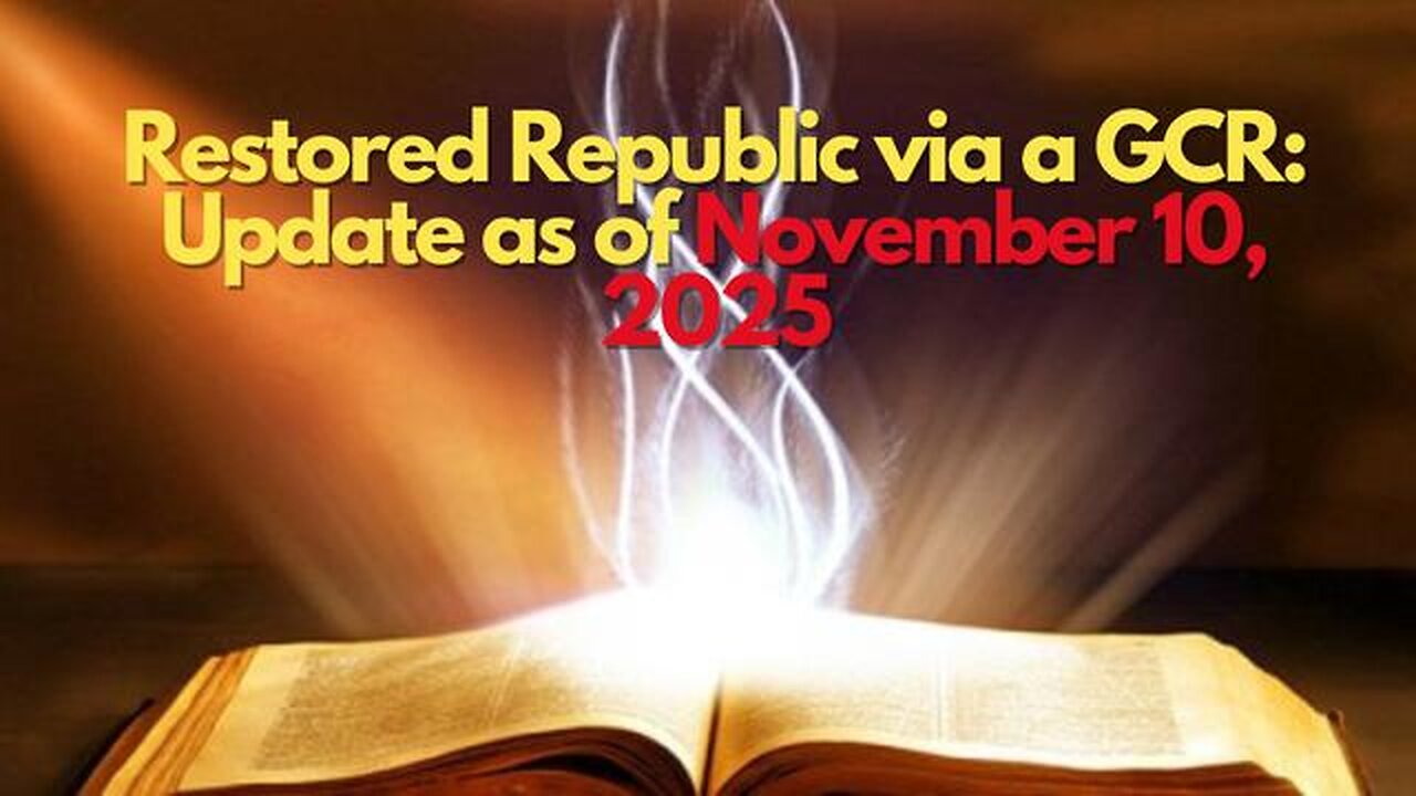 Restored Republic via a GCR: Update as of November 10, 2025
