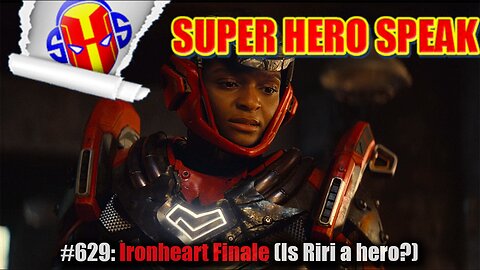 #629: Ironheart Finale (Is Riri a hero?)