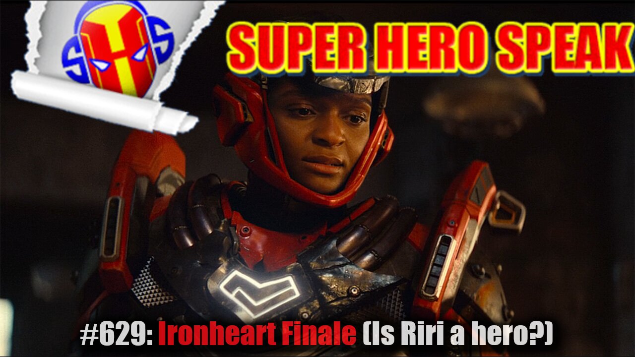 #629: Ironheart Finale (Is Riri a hero?)