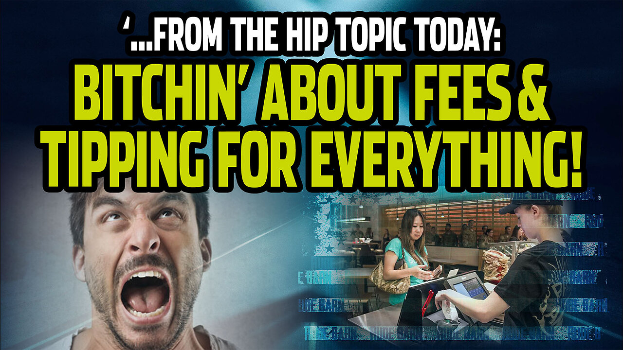 We're Bitching About Added Fees, Tipping, Higher Prices & Whatever We Can