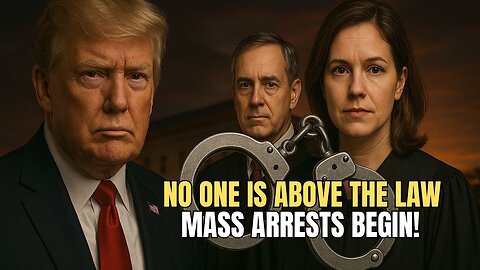Trump’s DOJ Kicks Off Mass Arrests of Corrupt Judges & More to Come