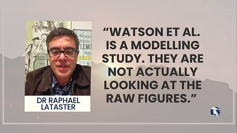 “Watson et al. is a modelling study. They are not actually looking at the raw figures.”