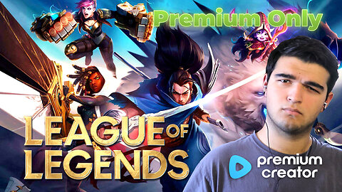 🔴LIVE - Playing League of Legends! | 🔵Rumble Premium Exclusive Stream🔵