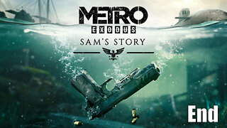 Let's Play, Metro Exodus, Sam's Story, Part 11, Finale