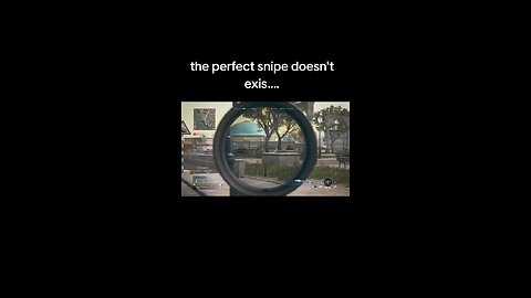 the perfect sniper doesn't exis....