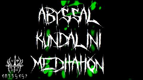 Senerron Abyssal Kundalini Meditation