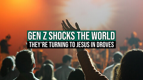 GEN Z SHOCKS THE WORLD — They’re Turning to Jesus in DROVES