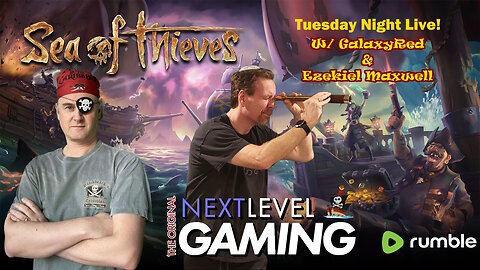 Tuesday Night Live W/ Peter & Mike: Sea of Thieves w/ GalaxyRed and Ezekiel Maxwell!