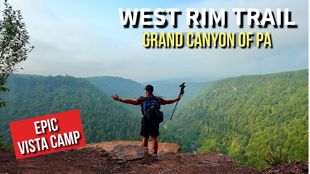 Solo Overnight on the West Rim Trail – Grand Canyon of PA Views!