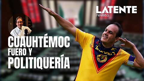 Cuauhtémoc Blanco: Fuero y politiquería