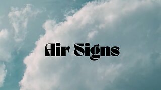 Air Signs #gemini #libra #aquarius now-leo season