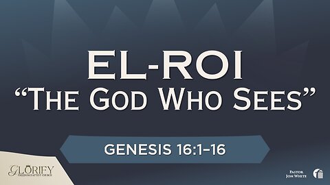 EL-Roi - The God Who Sees