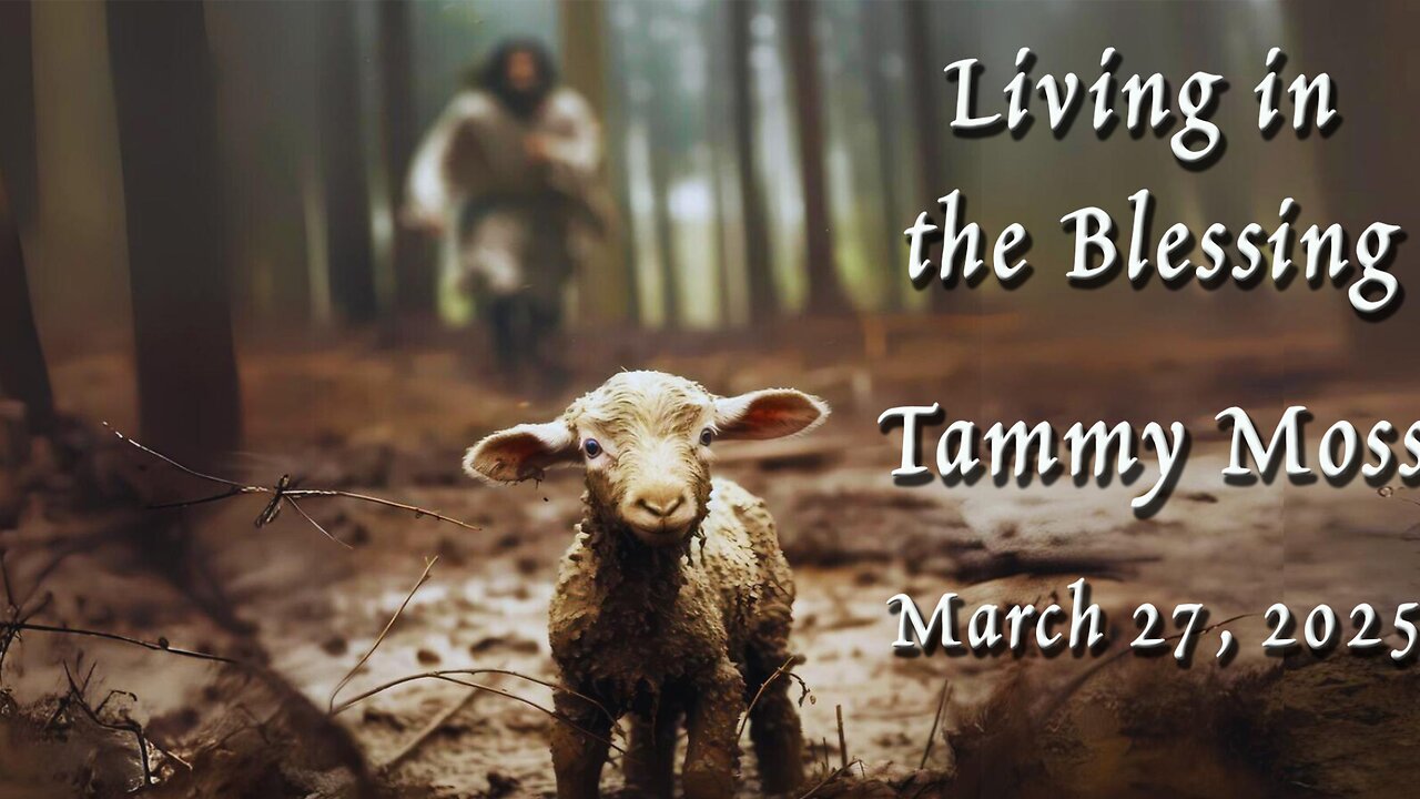 Living in the Blessing - Tammy Moss - March 27, 2025