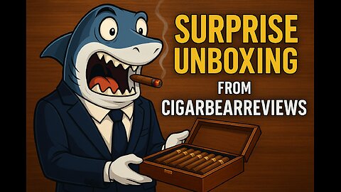 @CigarBearReviews Surprise Unboxing – What Did He Send Me?!