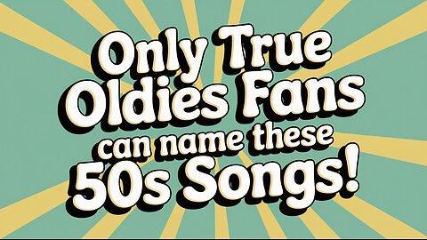 Only true 50s fans can name these songs!