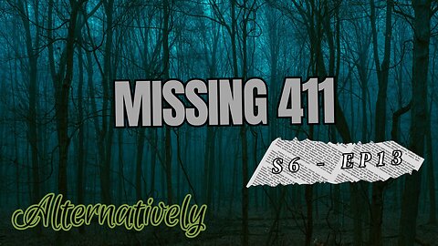 Missing 411: Reality or Distortion? (S6 - Ep13)