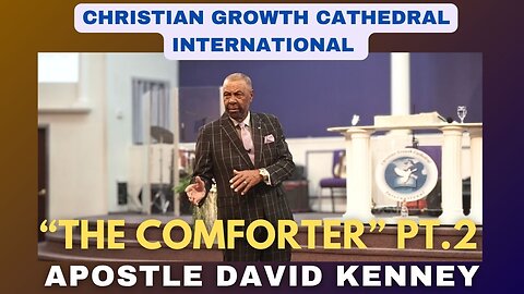 “The Comforter” PT.2 | Apostle David Kenney
