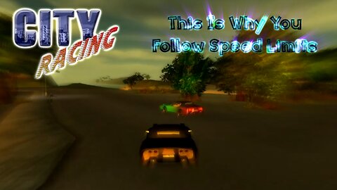 City Racing - This Is Why You Follow Speed Limits