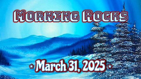 🌞 Morning Rocks - 3.31.25