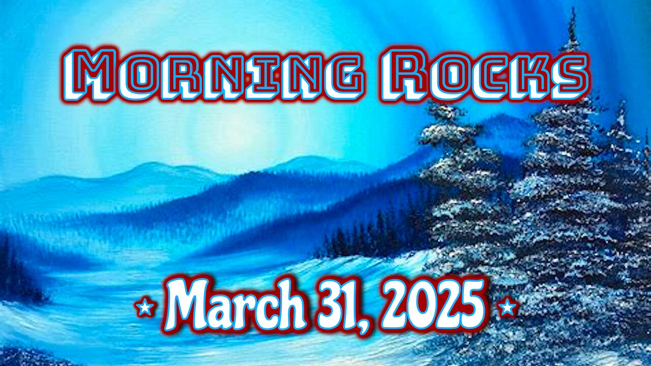 🌞 Morning Rocks - 3.31.25