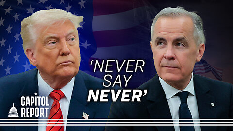 Trump Says ‘Never Say Never’ as Prime Minister Mark Carney States Canada ‘Is Not for Sale’