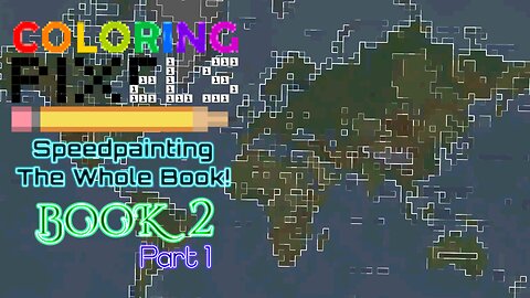 Coloring Pixels - Speedpainting The Whole Book! #2 (Part 1)