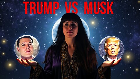 Trump VS Musk - - Astrology & Spiritual Analysis