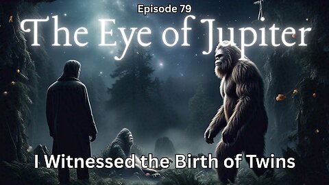 Witness to Twin Baby Sasquatch Birth With Tom Cantrall