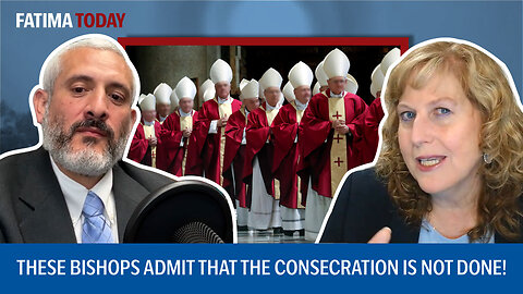 Two Bishops State: Russia Has NOT Been Consecrated | Fatima Today ep. 21