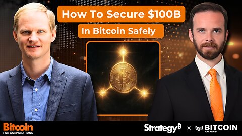 How the Company Securing $100B in Bitcoin Protects It | Bitcoin for Corporations Ep. 12