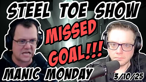 Steel Toe Morning Show: Manic Monday...another loss for the Toe 3/10/25