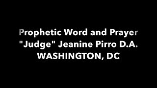 Prophetic Word and Prayer For 'Judge' Jeanine Pirro, United States Attorney WASHINGTON, DC