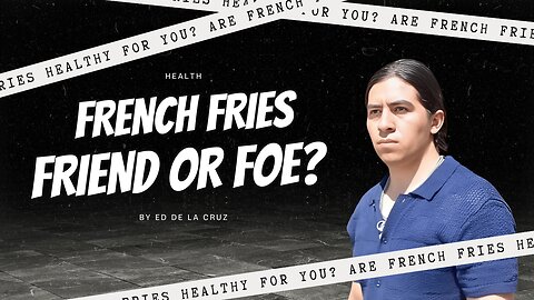 Are french fries healthy by Ed Delacruz #health #healthy #healthadvice #reels #shorts