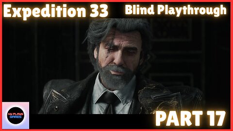 Expedition 33 - Playthrough - Part 17