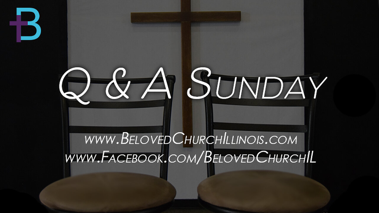 June 1, 2025: Q&A Sunday (Pastor Steve Cassell)
