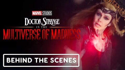 Doctor Strange in the Multiverse of Madness - Official Behind the Scenes Clip (2022) Elizabeth Olsen