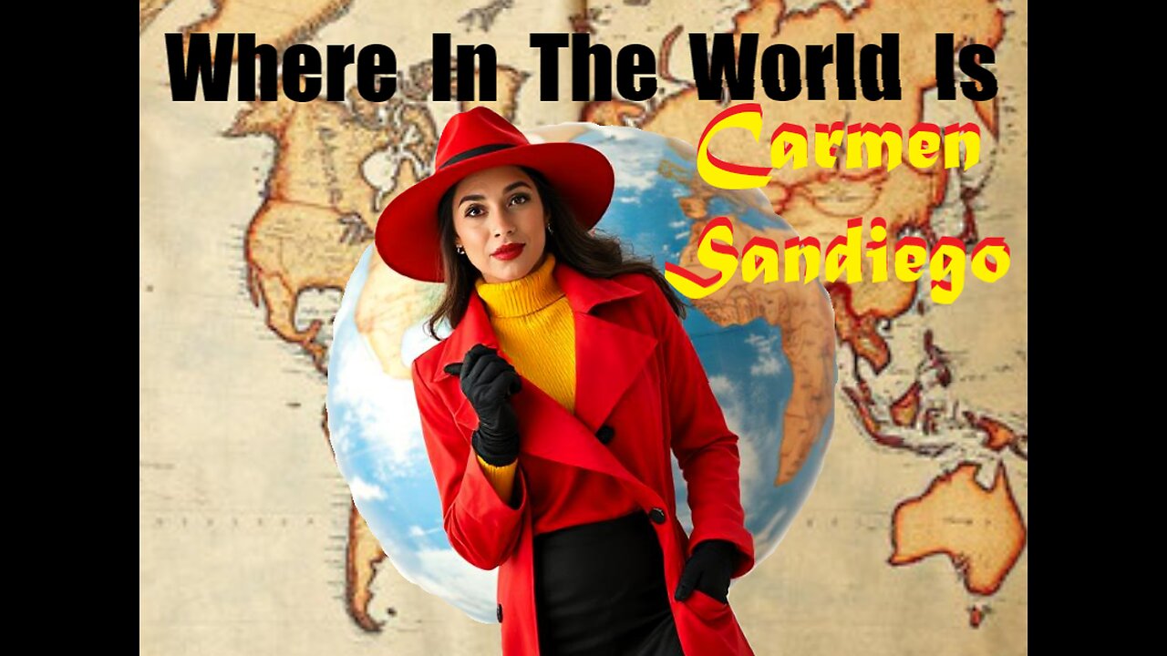 Where in the World is Carmen Sandiego? (Old Lyrics New Version)
