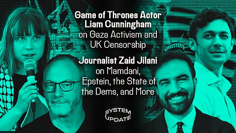 Game of Thrones Actor Liam Cunningham on Gaza Activism and UK Censorship; Journalist Zaid Jilani on Mamdani, Epstein, the State of the Dems, and More | SYSTEM UPDATE #484