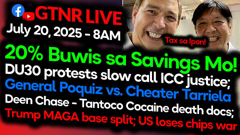 20% Tax sa Ipon Mo! | DU30 Protests Slow Trial | Hero Gen. Poquiz | GTNR Ka Mentong Ka Ado