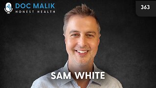 #363 - Sam White: No Consent Equals No Medicine, The Cost of Being a True Doctor