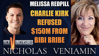 Melissa Redpill Discusses Charlie Kirk Shooter & $150M Bibi Bribe with Nicholas Veniamin
