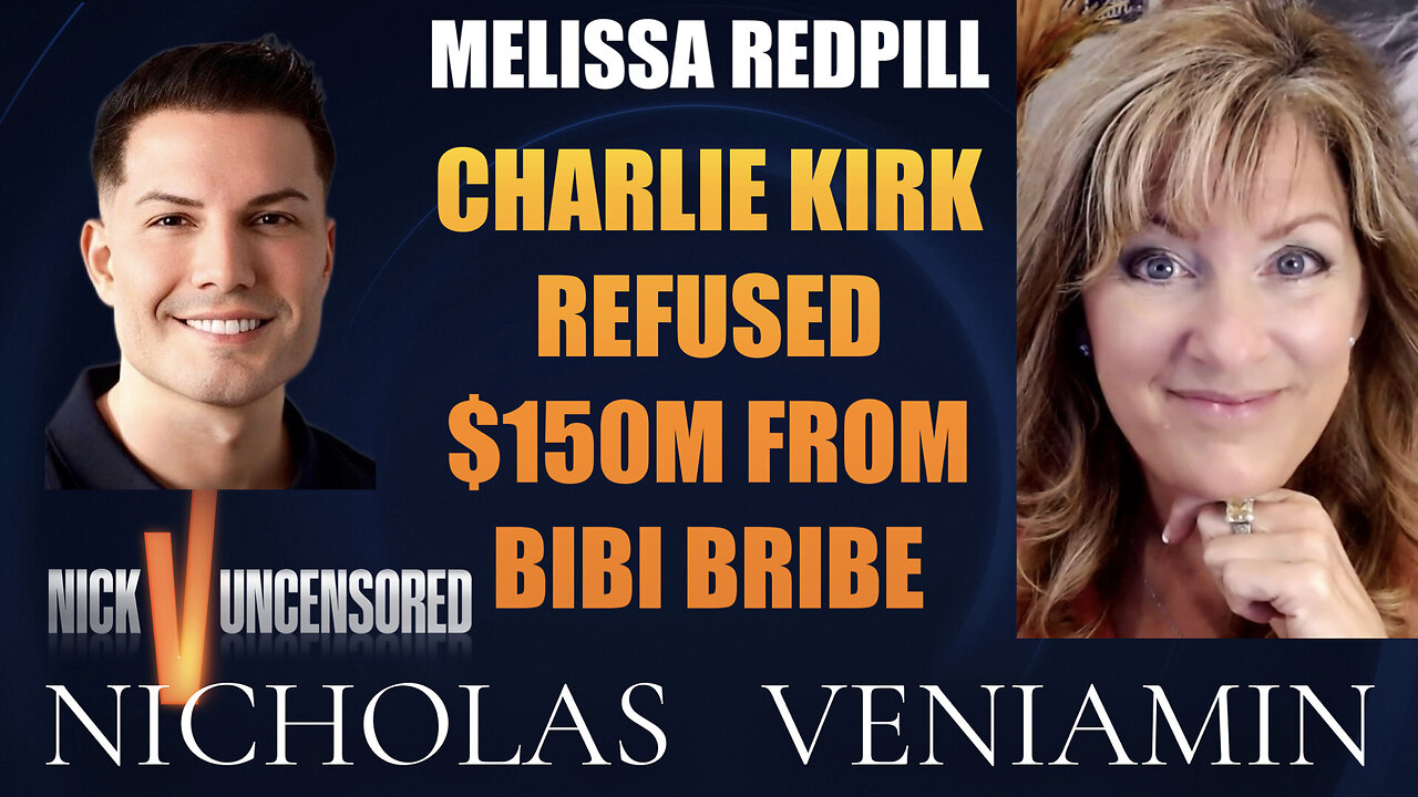 Melissa Redpill Discusses Charlie Kirk Shooter & $150M Bibi Bribe with Nicholas Veniamin
