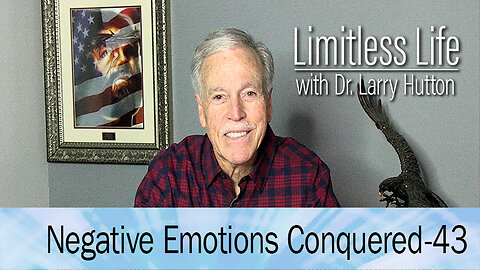 Negative Emotions Conquered Part 43